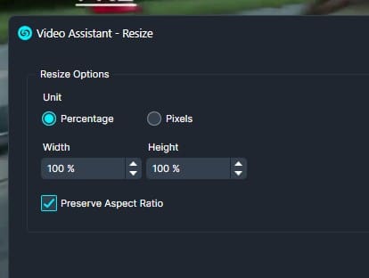 Video Assistant Resize dialog: unit set to Percentage, width and height at 100%, Preserve Aspect Ratio checked.