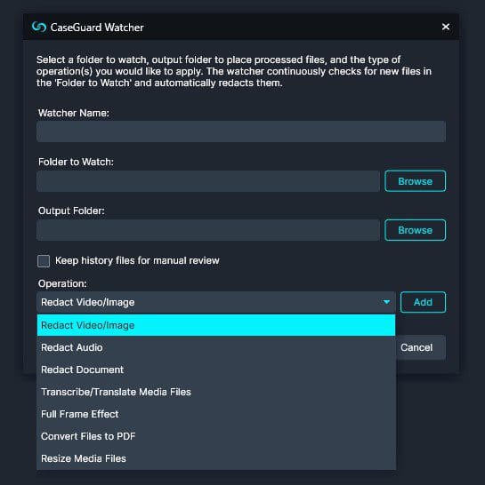 Watcher Option Selection | CaseGuard Add folders to watch, name the watcher, and select the watcher operation from a drop-down menu.