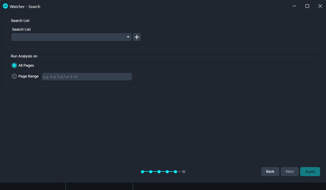 Watcher - Search settings screen with a dropdown for Search List and a nearby + button, plus the Run Analysis on All Pages option and a Page Range field; bottom shows progress dots and Back/Next/Apply buttons.