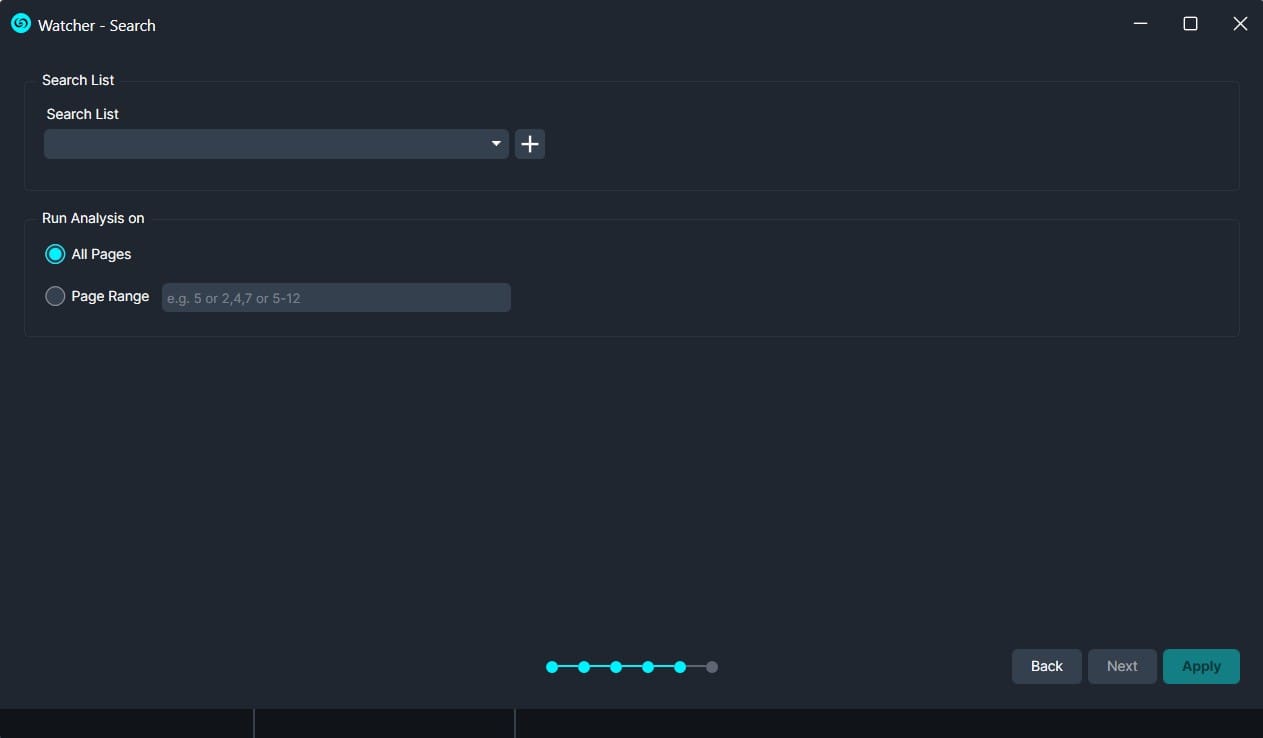 Watcher - Search settings screen with a dropdown for Search List and a nearby + button, plus the Run Analysis on All Pages option and a Page Range field; bottom shows progress dots and Back/Next/Apply buttons.