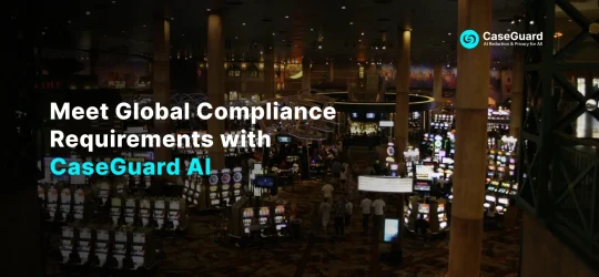 Meet Global Compliance Requirements with CaseGuard AI