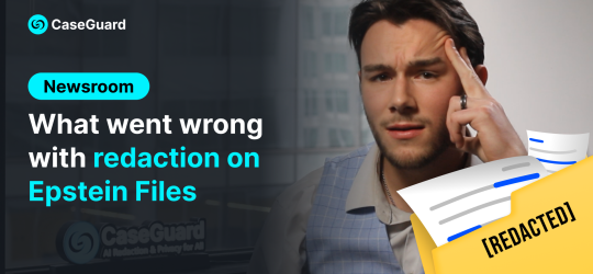 Common Redaction Mistakes: Real-World Examples & How You Can Prevent Them