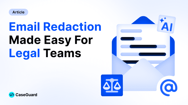 Email Redaction Made Easy for Legal Teams