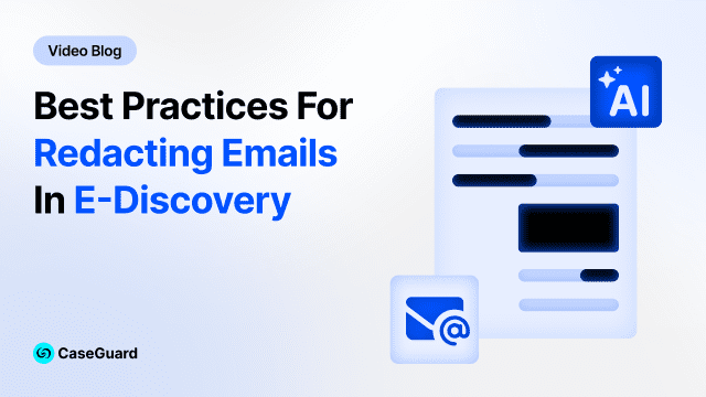 5 Best Practices for Redacting Emails in E-Discovery